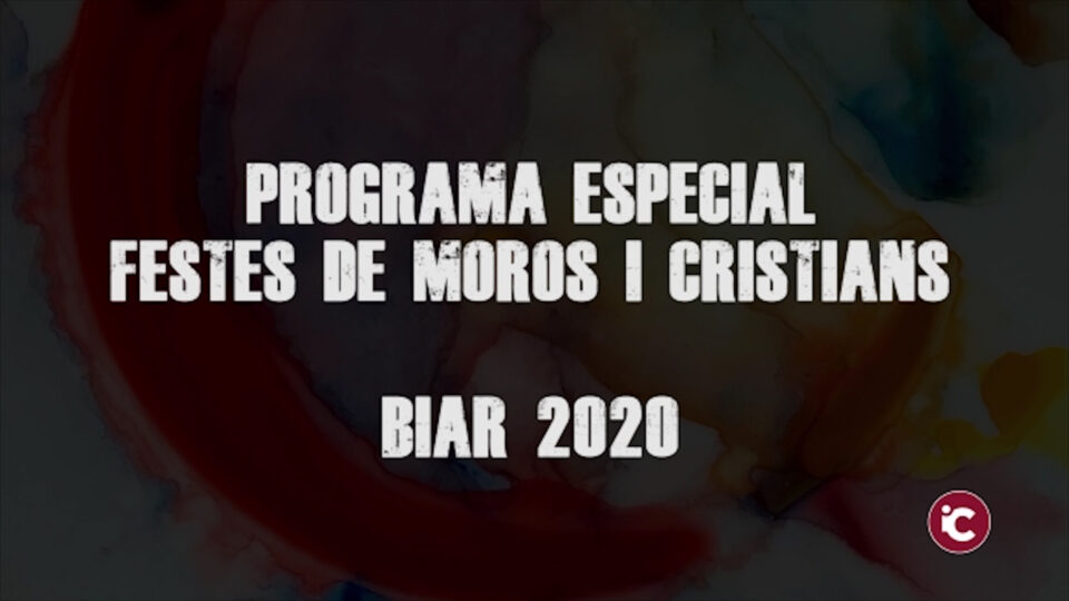 Programa Especial de Festes de Moros i Cristians a Biar - COVID-19. Maig 2020