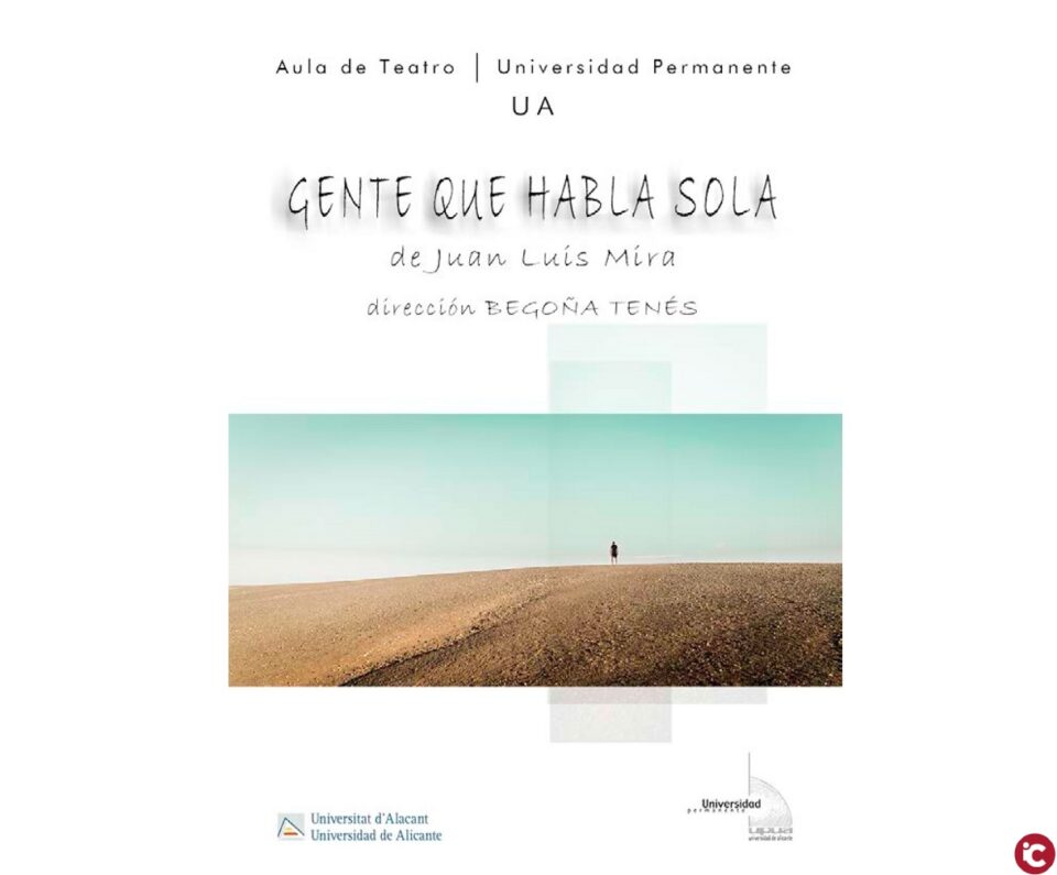 L'Aula de Teatre de la Universitat Permanent de la UA estrena demà "Gente que habla sola"