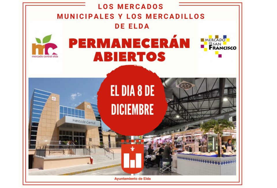 Los Mercados Municipales y los mercadillos de Elda abrirán el próximo martes 8 de diciembre en su horario habitual
