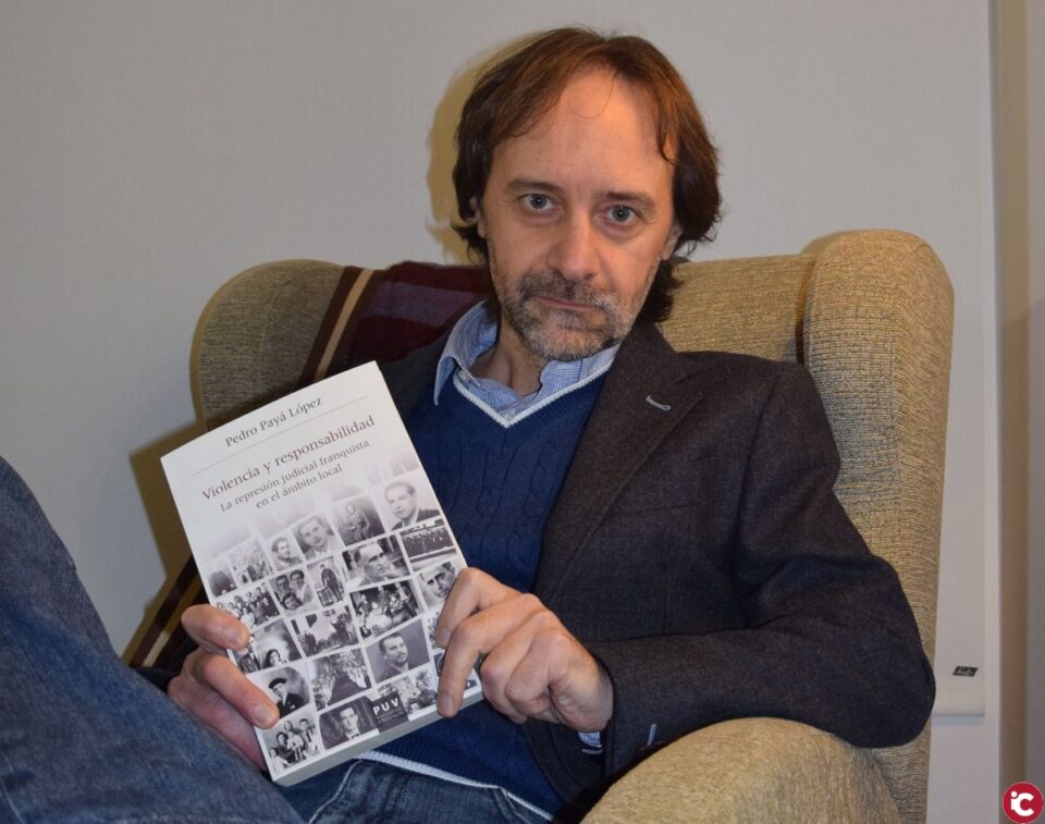 Pedro Payá nos presenta su libro "Violencia y responsabilidad: La represión judicial franquista en el ámbito local"