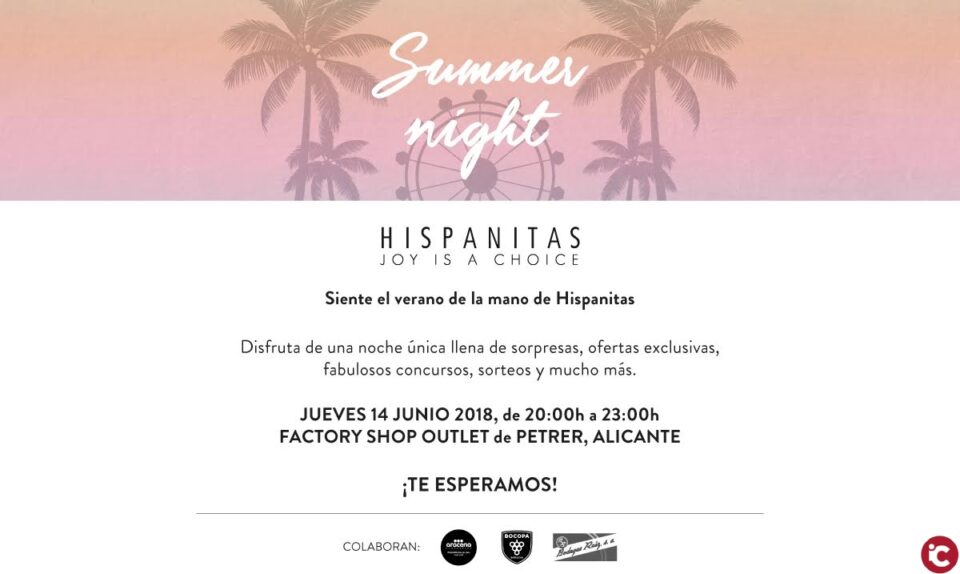 Como cada temporada Hispanitas prepara su Summer Night para el verano 2018. : Hispanitas Summer Night