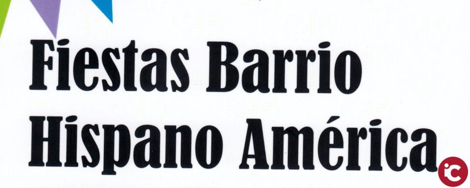 El Barrio Hispanoamérica celebra sus fiestas este fin de semana