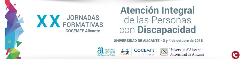 XX Jornadas Formativas COCEMFE Alicante: Atención Integral de las Personas con Discapacidad (EL 3 Y 4 DE OCTUBRE)