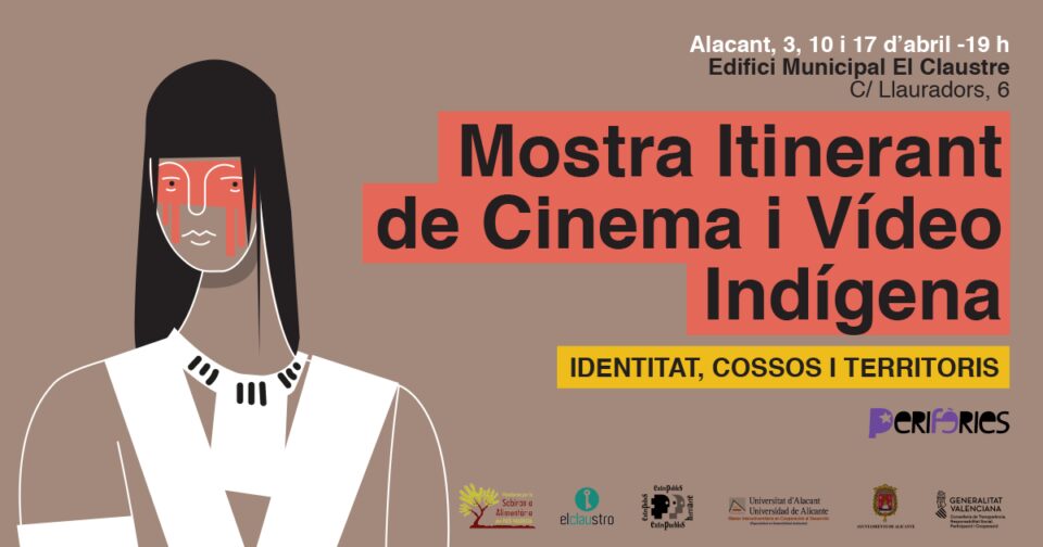 La Muestra de Cine y Vídeo Indígena de Alicante finaliza con una sesión dedicada a las defensoras del territorio