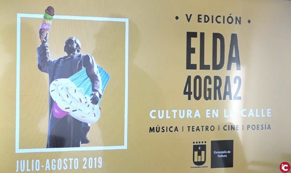 La actividad cultural vuelve a las calles de Elda con la V Edición de Elda 40gra2