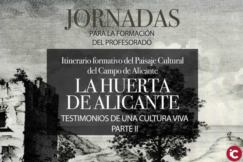 El MARQ impartirá online el curso sobre el patrimonio de la huerta alicantina que comienza el 13 de abril