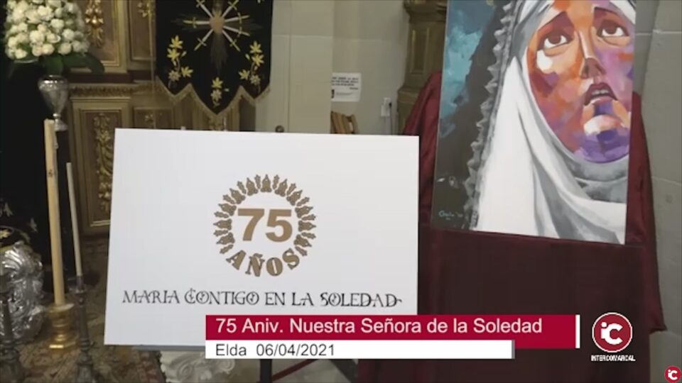 75 aniversario de la llegada de la imagen de Nuestra Señora de la Soledad