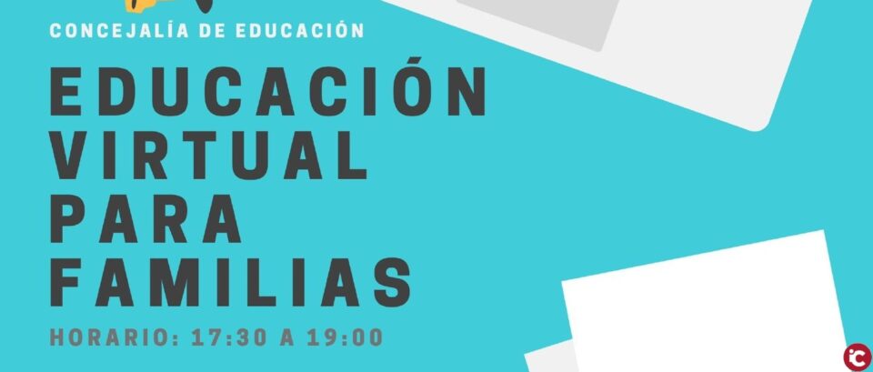 Educación programa para mañana y el 11 de mayo dos sesiones virtuales para ayudar a las familias en su labor educativa de los jóvenes