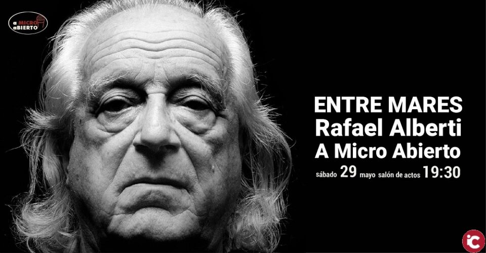 Los versos de Rafael Alberti serán los protagonistas de la nueva sesión de A micro Abierto