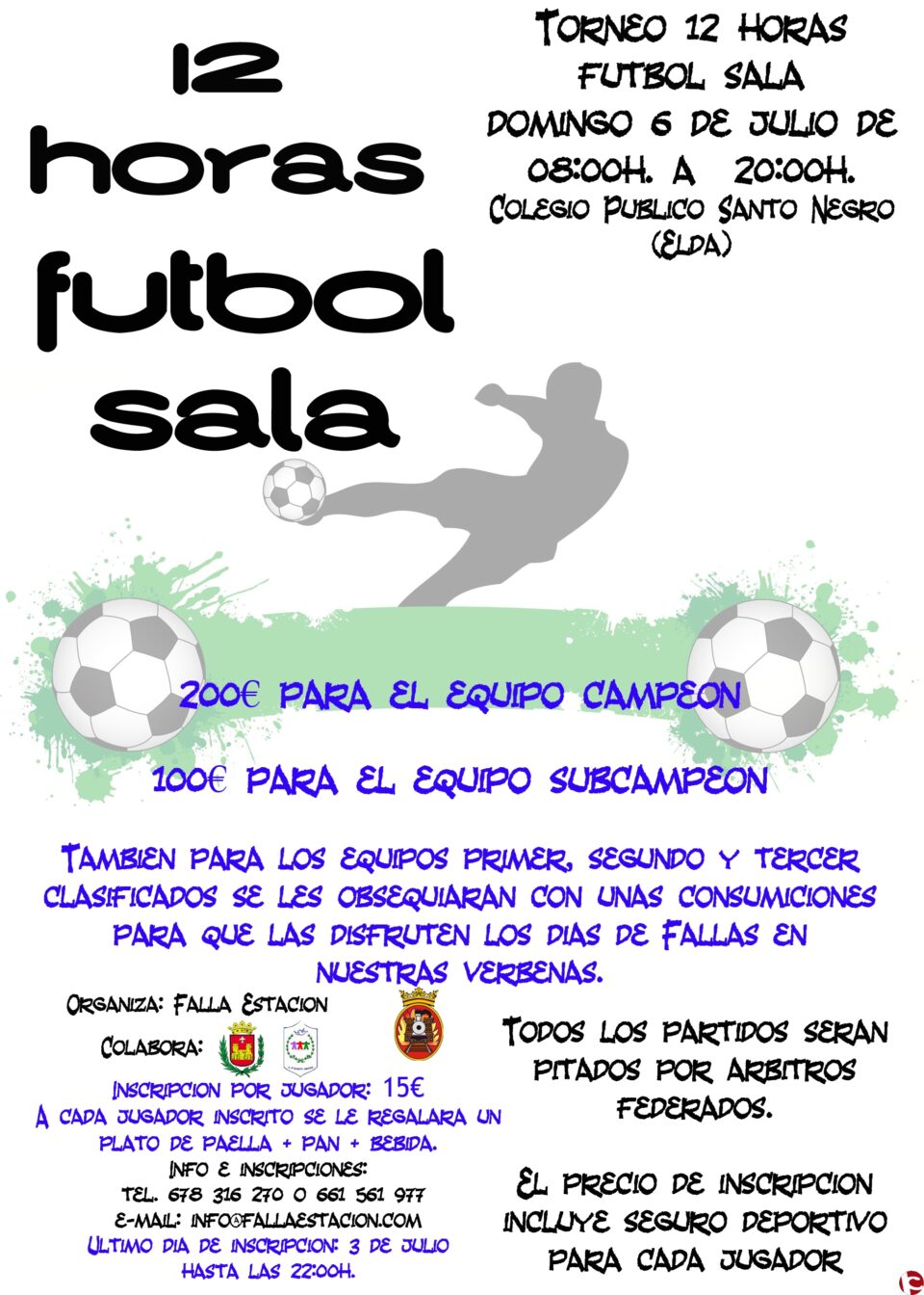 La Falla Estación les informa que ha organizado un torneo de 12h. de fútbol sala que tendrá lugar el próximo 6 de julio en el Colegio Público Santo Negro (Elda) de 8:00h. a 20:00h.
