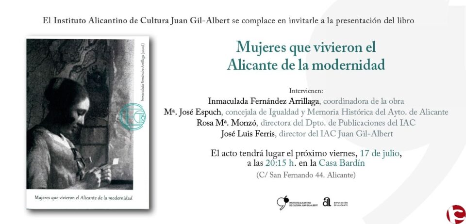 El Juan Gil-Albert presenta este viernes la publicación científica de la Universidad de Alicante ?Mujeres que vivieron el Alicante de la Modernidad?
