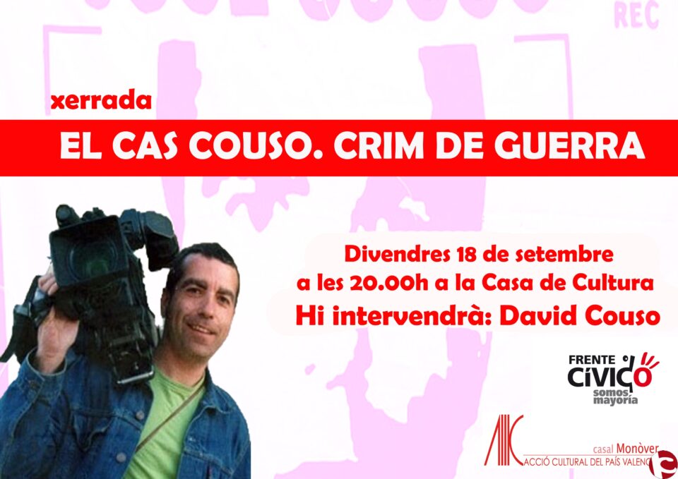 Conferencia sobre el Caso Couso organizado por Frente Cívico - Somos Mayoría VINALOPÓ