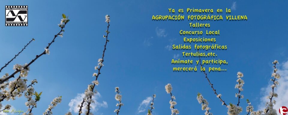 YA ES PRIMAVERA EN LA AGRUPACIÓN FOTOGRÁFICA