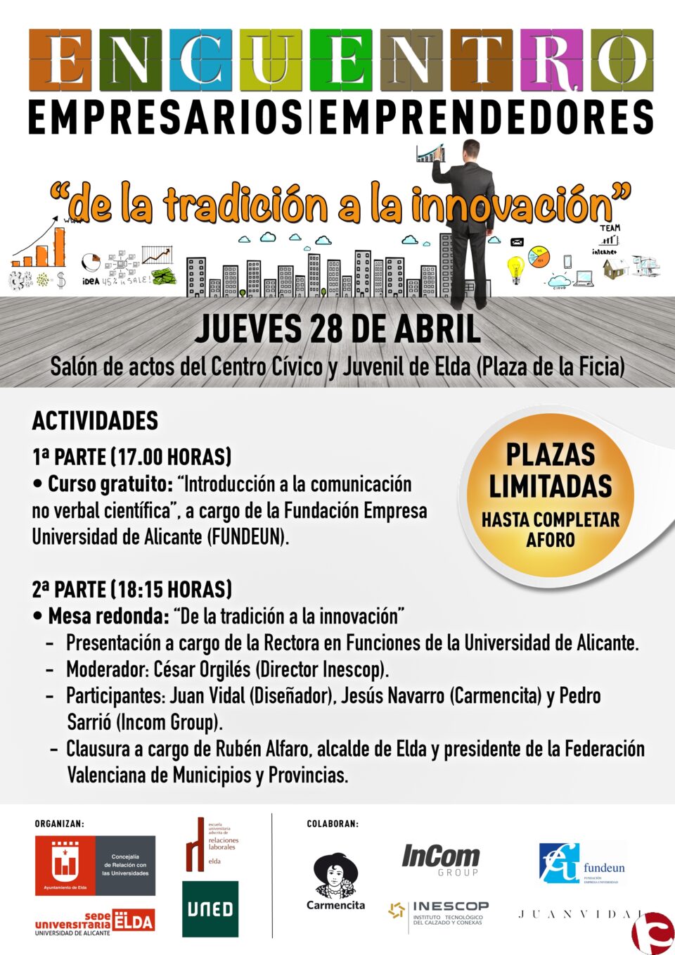 El diseñador Juan Vidal y los responsables de Incom y Carmencita contarán su experiencia en el encuentro de empresarios y emprendedores