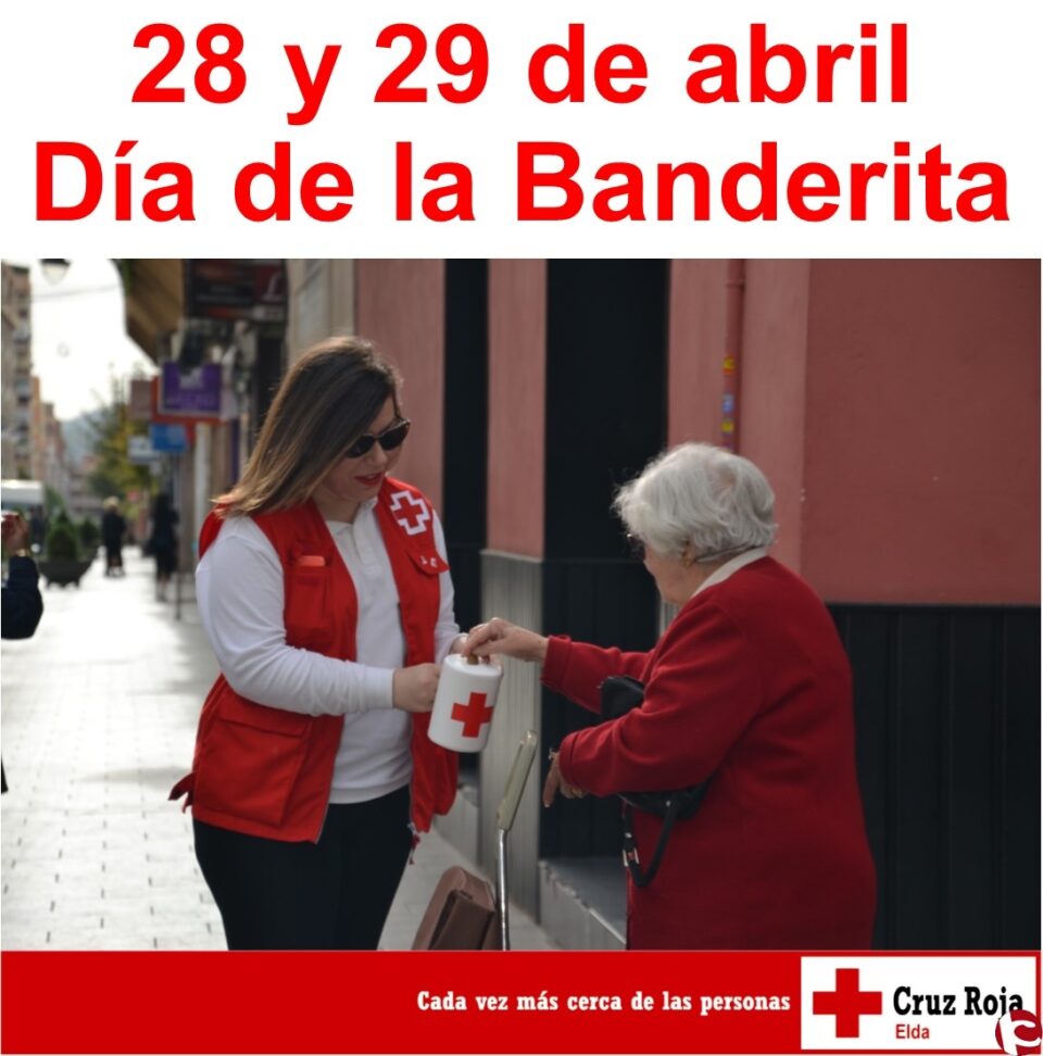 Los días viernes 28 y sábado 29 de abril Cruz Roja de Elda celebra el Día de la Banderita