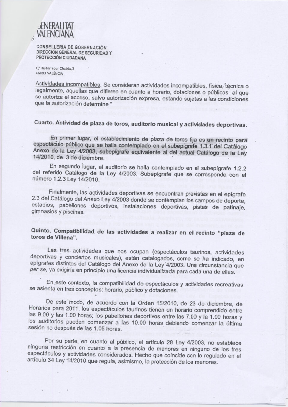 El Alcalde asegura que Villena tiene problemas más importantes que celebrar una corrida de toros. Adjuntamos documentación sobre la situación actual de la Plaza de Toros