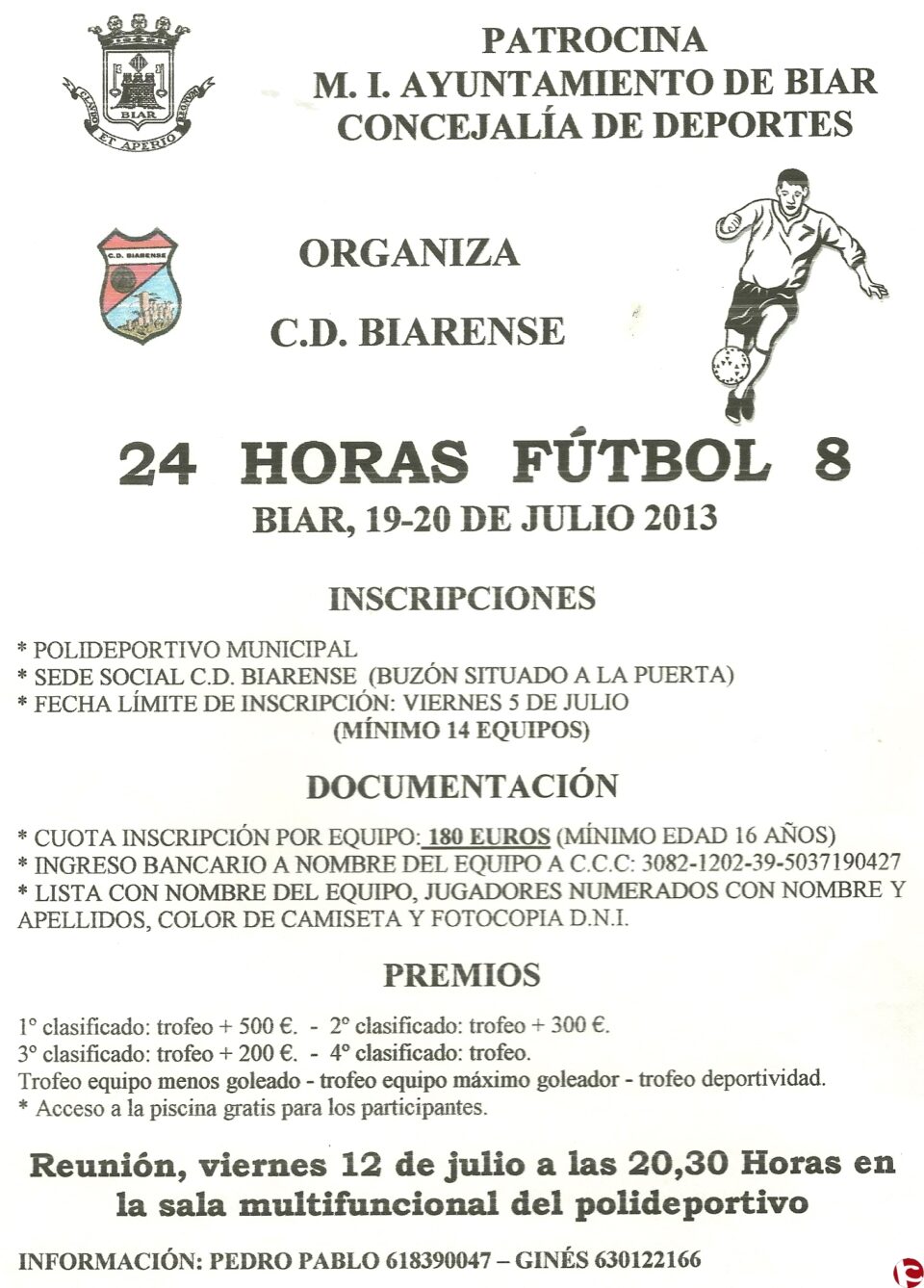 10º Edición 24 horas polideportivas viernes y sabado 19-20 de julio Lugar: POLIDEPORTIVO MUNICIPAL