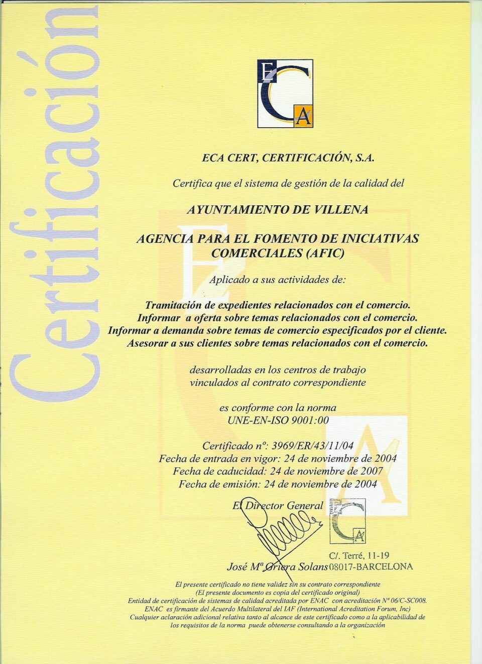 COMUNICADO DE PRENSASOBRE LA CERTIFICACIÓN DE CALIDADDE LA AGENCIA PARA EL FOMENTO DE INICIATIVAS COMERCIALESDEL AYUNTAMIENTO DE VILLENASEGÚN LA NORMA UNE-EN-ISO 9001:00